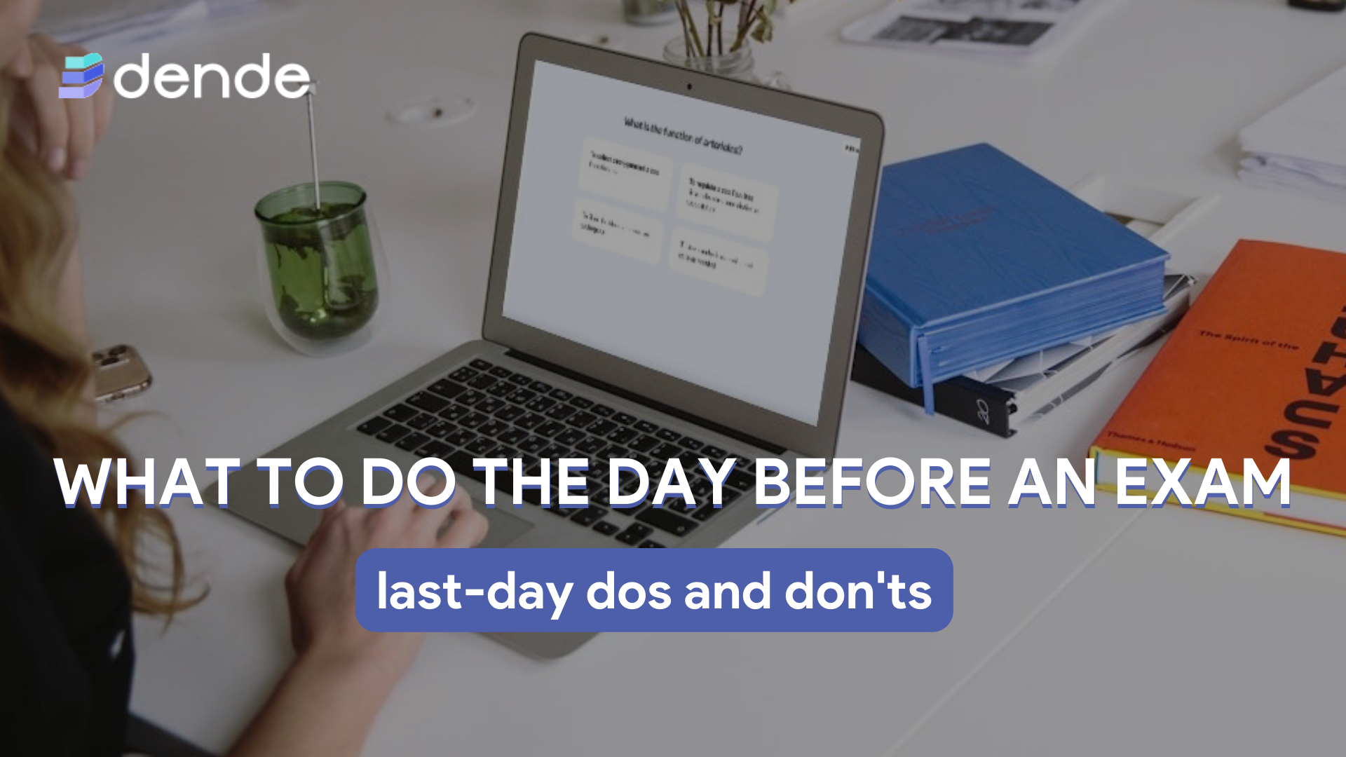 What to do the day before an exam: last-day dos and don’ts