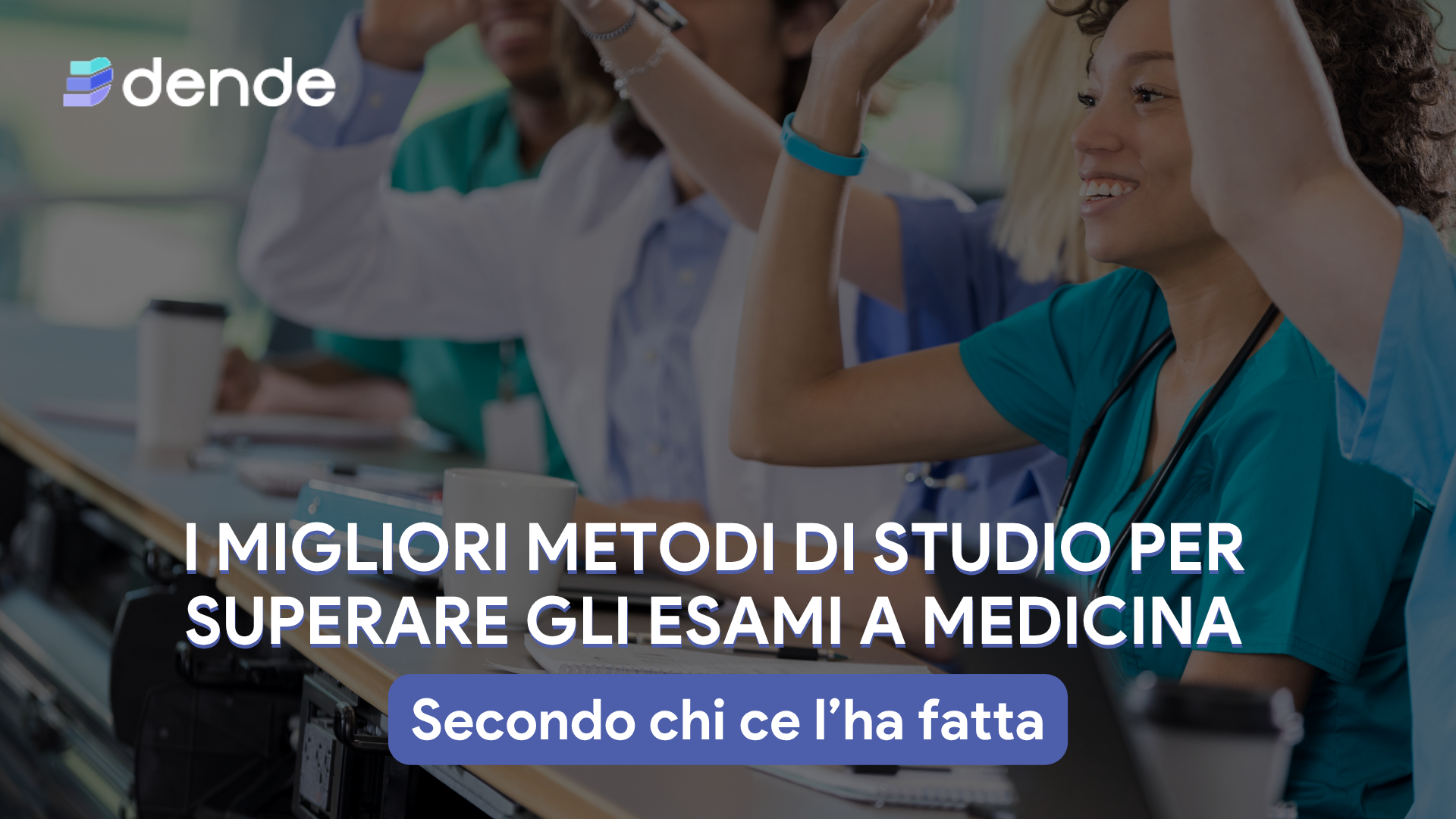 I migliori metodi di studio per superare gli esami a Medicina (secondo chi ce l’ha fatta)